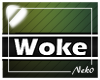 *NK* Woke Sign