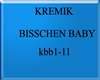 KREMIK - BISSCHEN BABY