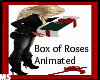 Box of Roses:Animated