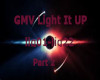 GMV Light It Up Song Pt2