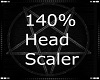 140% Head Scaler