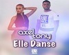 elle danse AXEL TONY 