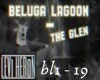 Beluga Lagoon - The Glen