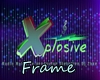 Xplosive Frame & Bubbles