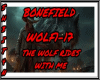 THE WOLF RIDES WITH ME