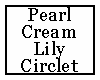 Pearl Cream Lily Circlet
