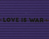 love is war 🖤