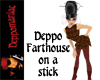 Deppo Farthouse on stick