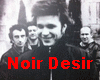Noir Desir-Aux Sombres..
