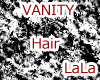 Vanity Hair
