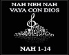 NAH NEH NAH VAYA CONDIOS