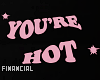 You're Hot Sticker