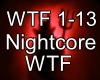 NIghtcore - WTF