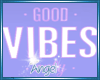 *AA* Good Vibes Only