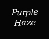 ~RS~ Purple Haze