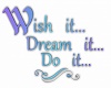 Wish Dream Do It -V1