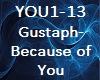 Gustaph- Because of you