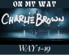 Charlie Brown- On My Way