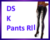 DS K Pants RLL