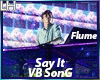 Flume-Say It |VB|