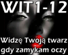 WIDZĘ TWOJĄ TWARZ...