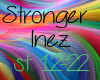 !Stronger~ Inez pt 2
