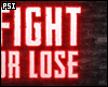 Fight or Lose Neon Sign