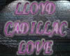~GS~LLOYD CADILLAC LOVE
