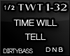 TWT Time Will Tell DNB 1