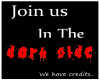 Join US in the Dark Side