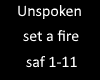 unspoken start a fire