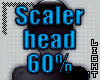 !N Scaler 60% Head