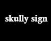Skully Sign