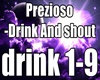 Prezios-Drink And shout