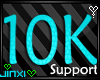 *J* 10K Support / Custom