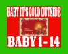 BABY I'TS COLD OUTSIDE
