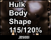 Hulk Body Shape 115/120%