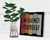 INFLUENCE YOURSELF Frame