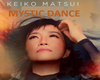 MYSTIC DANCE - KEIKO
