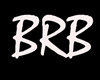 [TR] BRB