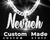 Custom Nevaeh Chain
