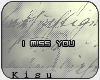 K : I miss you