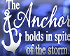 THE ANCHOR HOLDS