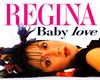 Regina - Baby Love