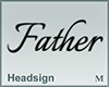 Headsign Father