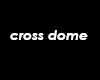 Cross Dome