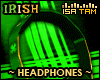 !T Irish Headphones #1