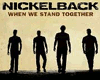 Nickelback When We Stand