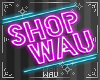 凄 Shop Wau Sign