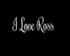 -KX- I love ross Hs